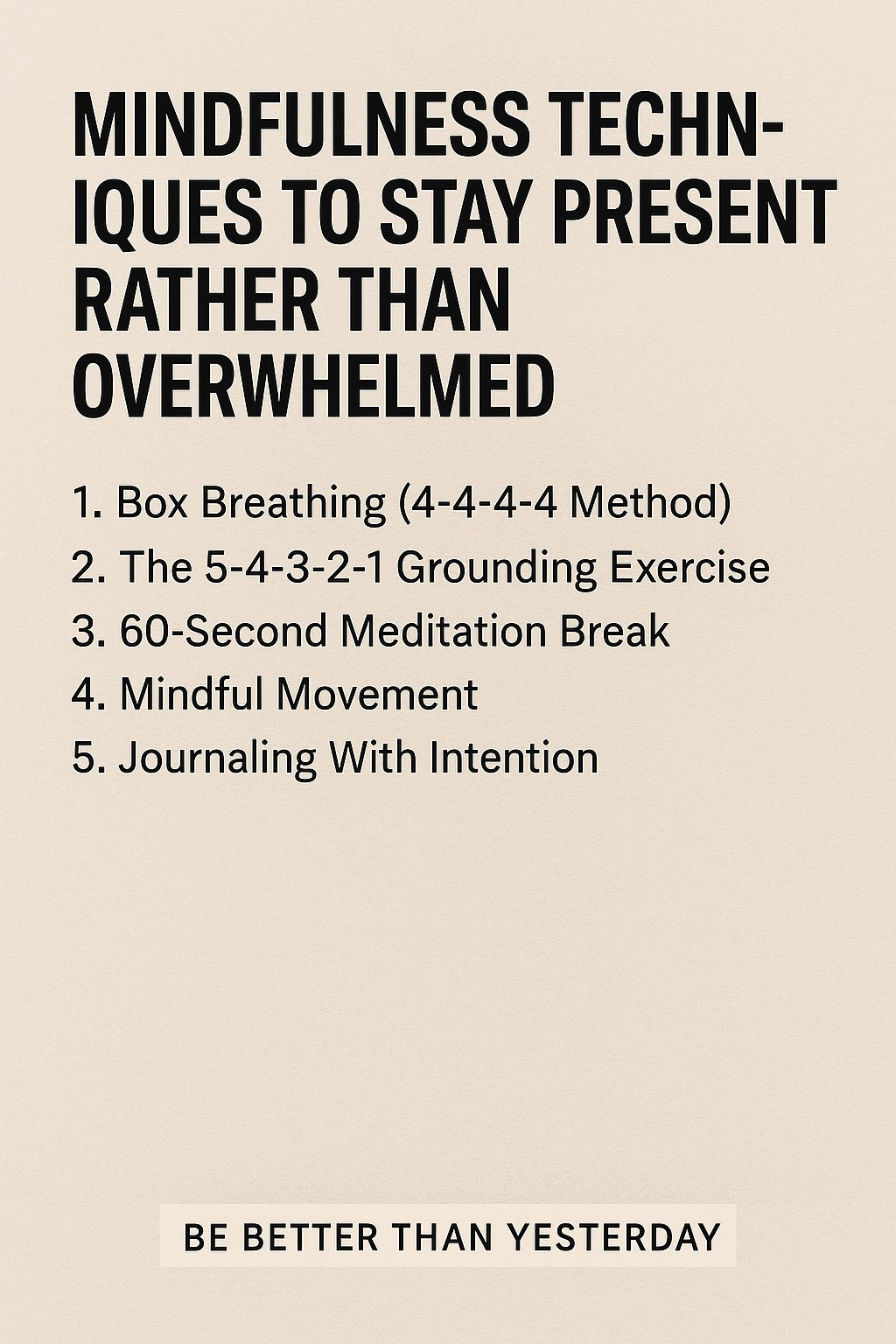 Mindfulness Techniques to Stay Present Rather than Overwhelmed